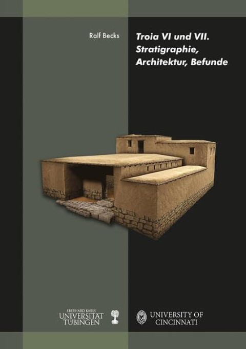 Troia VI und VII: Stratigraphie, Architektur, Befunde Troia VI und VII: Stratigraphie, Architektur, Befunde