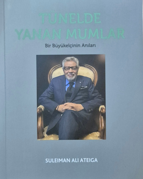 Tünelde Yanan Mumlar Bir Büyükelçinin Anıları - Suleiman Ali Ateiga