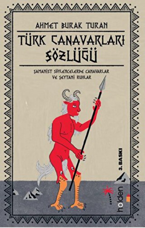 Türk Canavarları Sözlüğü (Resimli) Şamanist Söylencelerde Canavarlar ve Şeytani Ruhlar