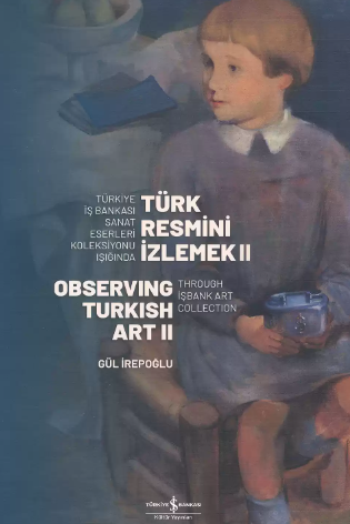 Türk Resmi̇ni̇ İzlemek II – Observing Turkish Art II