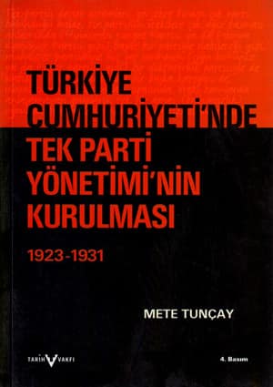Türkiye Cumhuriyeti'nde Tek-Parti Yönetiminin Kurulması 1923-1931