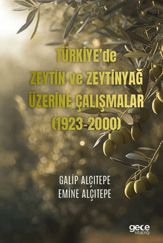 Türkiye’de Zeytin ve Zeytinyağ Üzerine Çalışmalar (1923-2000)
