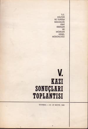 V. Kazı Sonuçları Toplantısı / İstanbul, 23-27 Mayıs 1983