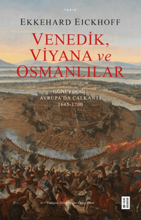 Venedik, Viyana ve Osmanlılar - Güneydoğu Avrupa’da Çalkantı (1645-1700)