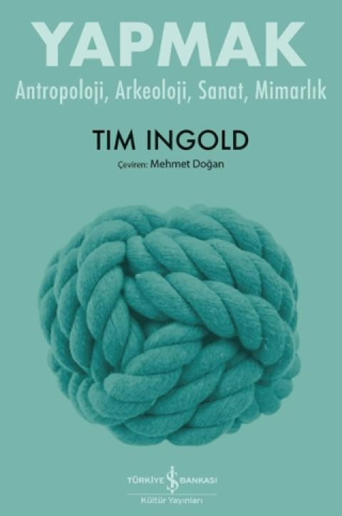 Yapmak – Antropoloji, Arkeoloji, Sanat, Mimarlık