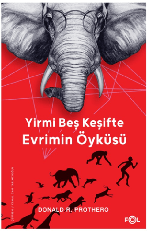 Yirmi Beş Keşifte Evrimin Öyküsü - Kanıtlar, Kâşifler, Doğrular ve Yanlışlar