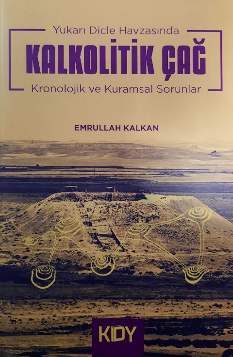 Yukarı Dicle Havzasında Kalkolitik Çağ Kronolojik ve Kuramsal Sorunlar