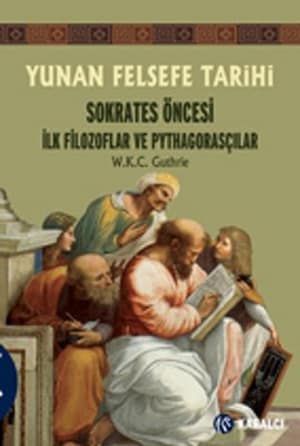 Yunan Felsefe Tarihi 1 - Sokrates Öncesi İlk Filozoflar ve Pythagorasçılar
