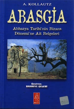 Abasgia. Abhazya Tarihi'nin Bizans Dönemine Ait Belgeleri