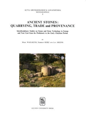 Ancient Stones: Quarrying Trade and Provenance. Interdisciplinary Studies on Stones and Stone Technology in Europe and Near East from the Prehistoric to the Early Christian Period