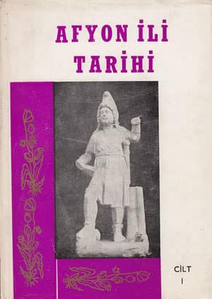 Afyon İli Tarihi Cilt I