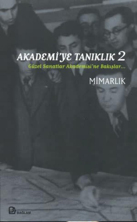 Akademi'ye Tanıklık 2 Güzel Sanatlar Akademisi'ne Bakışlar Mimarlık