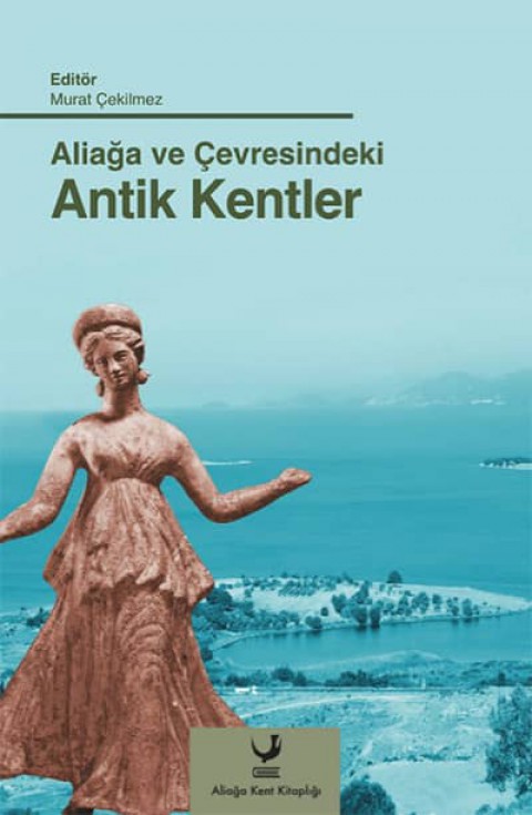 Aliağa ve Çevresindeki Antik Kentler