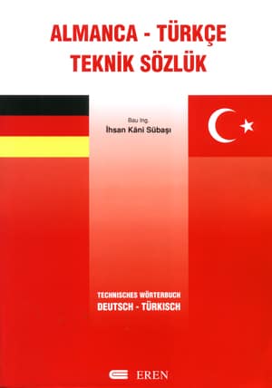 Almanca - Türkçe Teknik Sözlük / Technisches Wörterbuch Deutsch - Türkisch