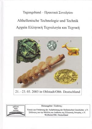 Althellenische Technologie und Technik von der prähistorischen bis zur hellenistischen Zeit mit Schwerpunkt auf der prähistorischen Epoche