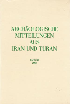 Archäologische Mitteilungen aus Iran und Turan Band 33, 2001