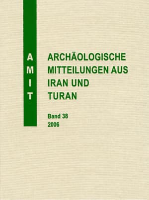 Archäologische Mitteilungen aus Iran und Turan Band 38, 2006