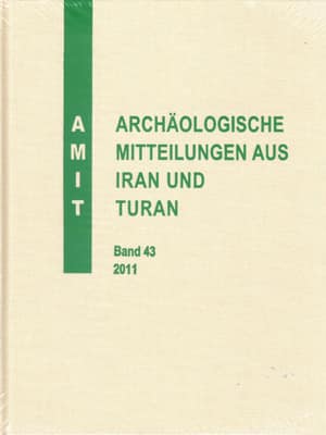 Archaologische Mitteilungen aus Iran und Turan Band 43, 2011