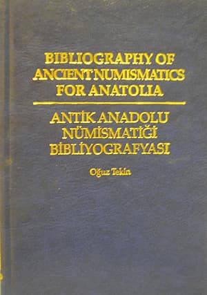 Bibliography of Ancient Numismatics for Anatolia / Antik Anadolu Nümismatiği Bibliyografyası