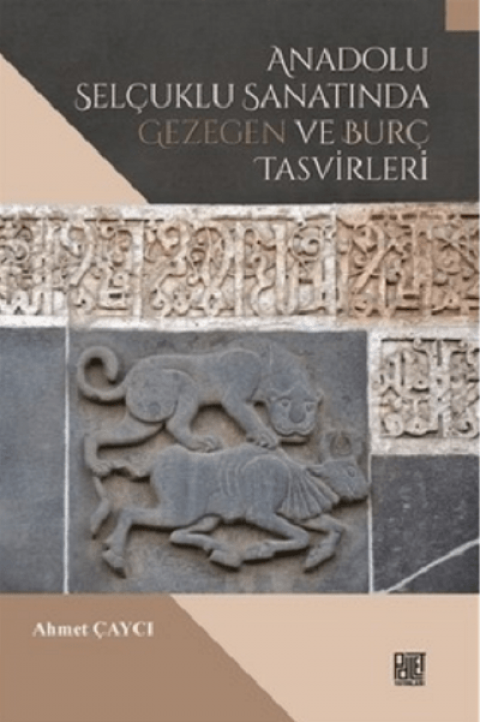 Anadolu Selçuklu Sanatında Gezegen ve Burç Tasvirleri