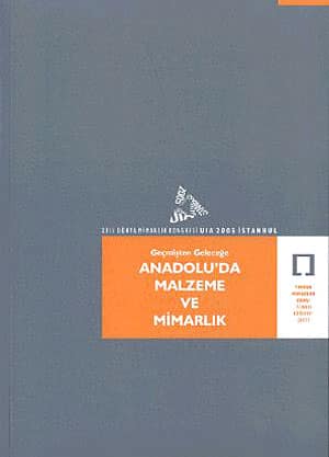 Geçmişten Geleceğe Anadolu'da Malzeme ve Mimarlık