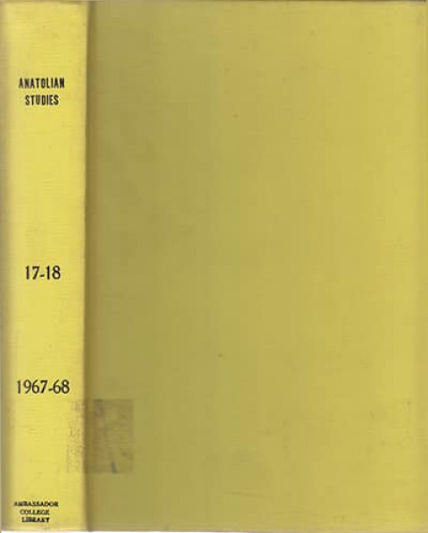 Anatolian Studies Vol. 17 1967 - Vol. 18 1968