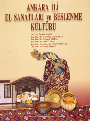 Ankara İli El Sanatları ve Beslenme Kültürü