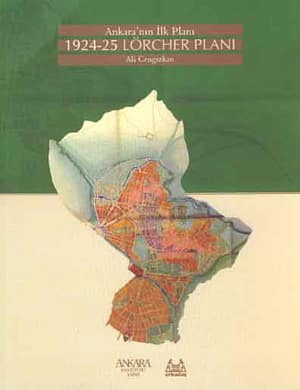 Ankara'nın İlk Planı. 1924-25 Lörcher Planı