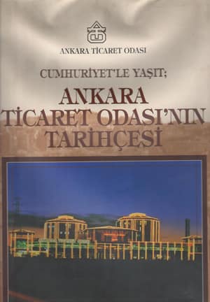 Cumhuriyet&#39;le Yaşıt Ankara Ticaret Odası&#39;nın Tarihçesi