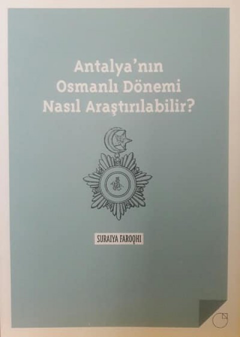 Antalya'nın Osmanlı Dönemi Nasıl Araştırılabilir?
