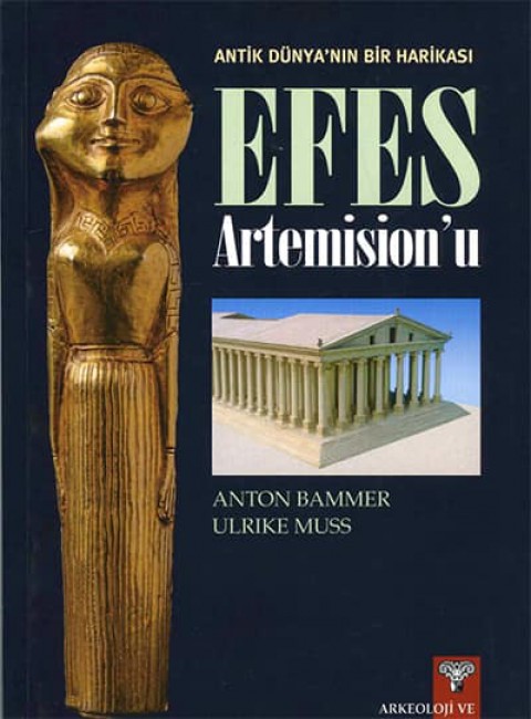 Antik Dünya'nın Bir Harikası. Efes Artemision'u
