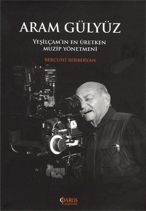 Aram Gülyüz. Yeşilçam'ın En Üretken Muzip Yönetmeni