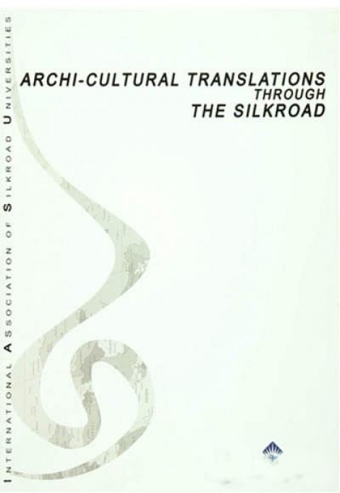 Archi-Cultural Translations Through The Silkroad