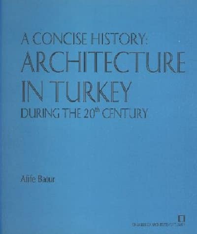 A Concise History Architecture in Turkey. During the 20th Century