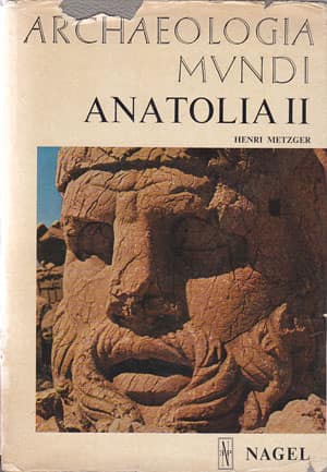 Archaologia Mundi - Anatolia IIFirst millenium B.C. to the end of the roman period
