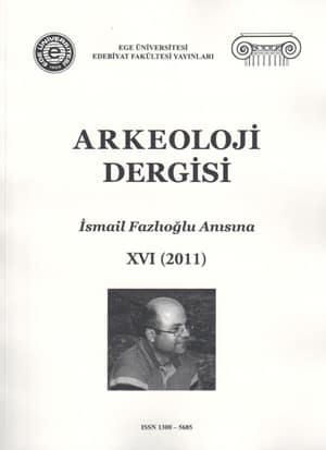 Arkeoloji Dergisi XVI (2011) İsmail Fazlıoğlu Anısına