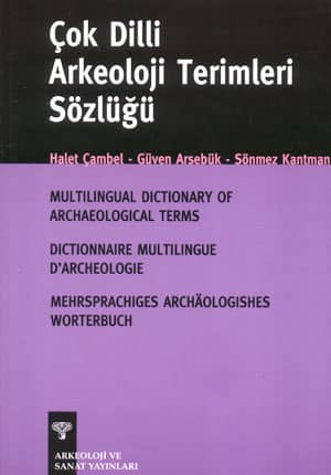 Çok Dilli Arkeoloji Sözlüğü / Multilingual Dictionary of Archaeological Terms