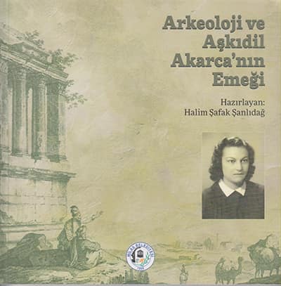 Arkeoloji ve Aşkıdil Akarca'nın Emeği