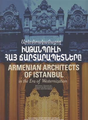 Armenian Architects of Istanbul in the Era of Westernization / ?????????? ??? ??????????????