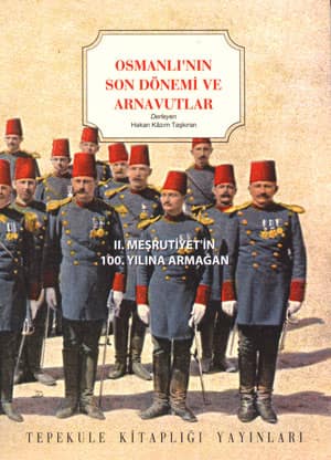 Osmanlı'nın Son Dönemi ve Arnavutlar
