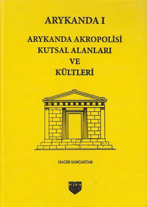 Arykanda I - Arykanda Akropolisi Kutsal Alanları ve Kültleri