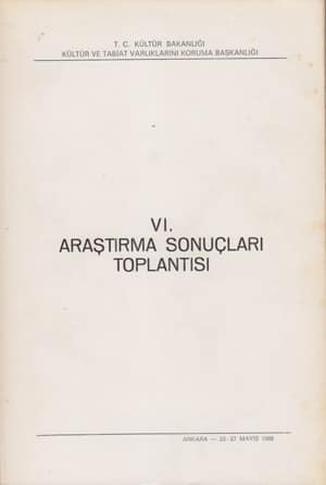 VI. Araştırma Sonuçları Toplantısı / Ankara, 23-27 Mayıs 1988