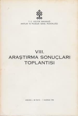 VIII. Araştırma Sonuçları Toplantısı / Ankara, 28 Mayıs-1 Haziran 1990