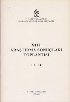 XIII. Araştırma Sonuçları Toplantısı I-II / Ankara, 19 Mayıs-2 Haziran 1995