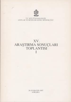 XV. Araştırma Sonuçları Toplantısı I-II / Ankara, 26-30 Mayıs 1997