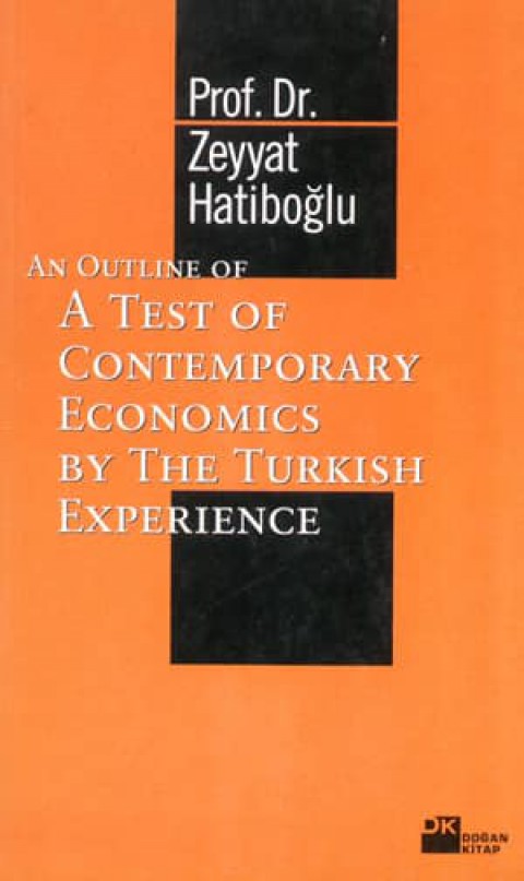 An Outline of a Test of Contemporary Economics by the Turkish Experience