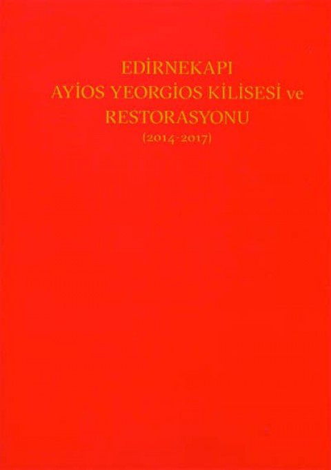 Edirnekapı Ayios Yeorgios Kilisesi ve Restorasyonu (2014-2017)
