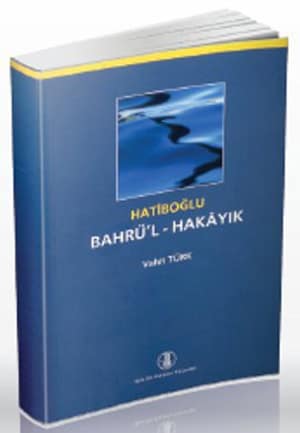 Hatiboğlu Bahrü'l-Hakayık Giriş - Metin - Dizin