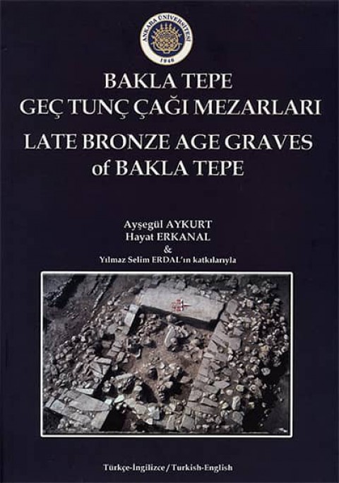 Bakla Tepe Geç Tunç Çağı Mezarları / Late Bronze Age Graves of Bakla Tepe
