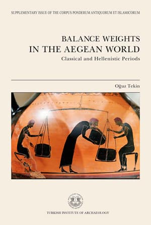 Balance Weights in the Aegean World. Classical and Hellenistic Periods
